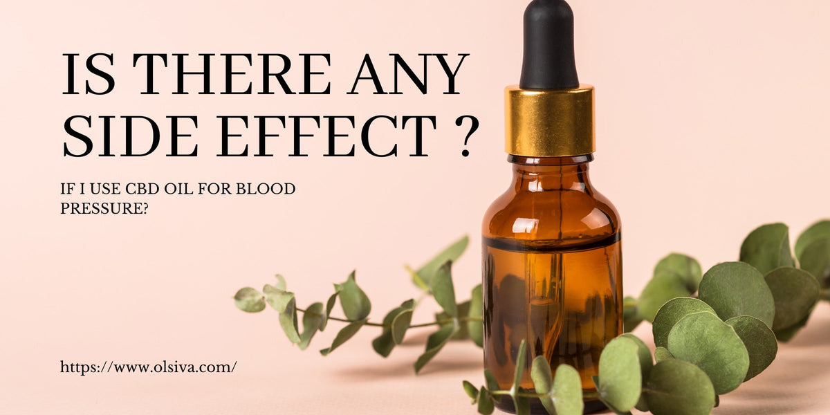Is there any side effect if I use CBD oil for blood pressure?