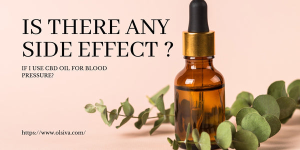 Is there any side effect if I use CBD oil for blood pressure?