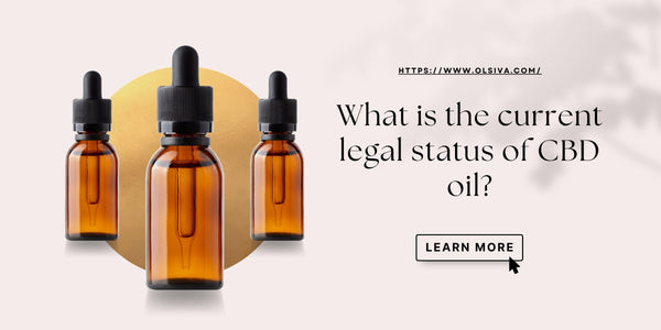 What is the current legal status of CBD oil?