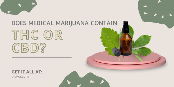 Does medical marijuana contain THC or CBD?