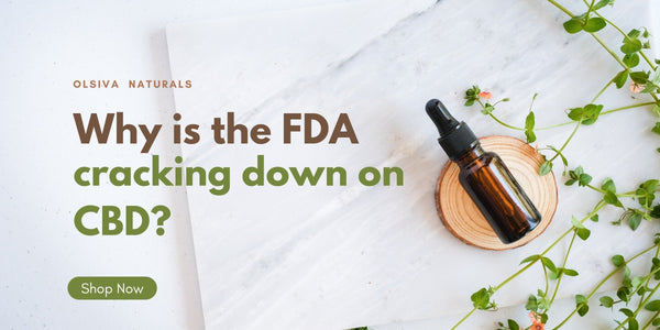 Why is the FDA cracking down on CBD?